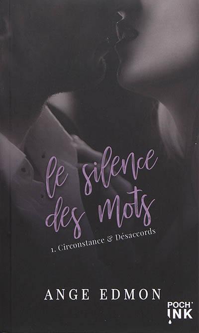 Le silence des mots. Vol. 1. Circonstance & désaccords