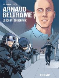 Arnaud Beltrame : le don et l'engagement