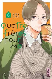 Quatre frères pour moi !. Vol. 6