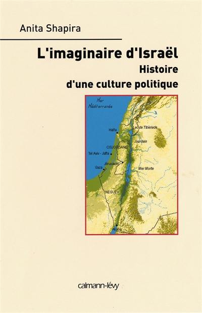 L'imaginaire d'Israël : histoire d'une culture politique