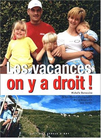 Les vacances, on y a droit !