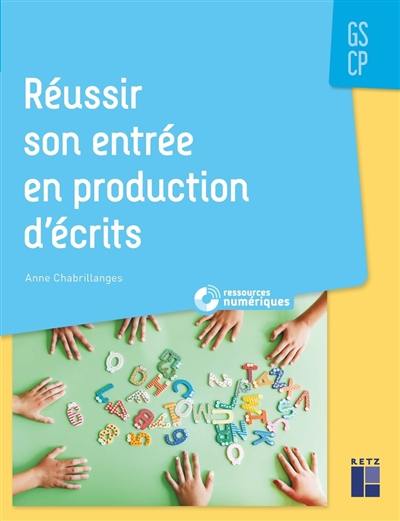 Réussir son entrée en production d'écrits : GS-CP