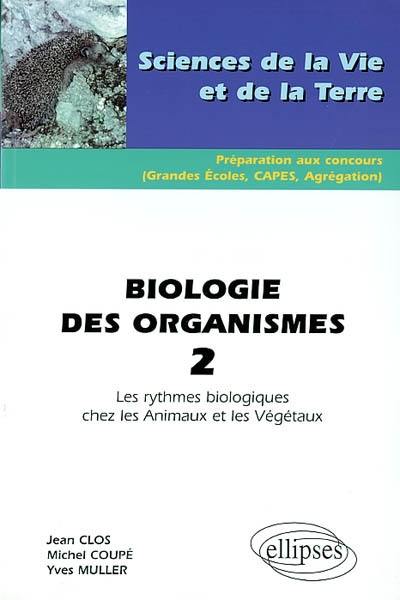 Biologie des organismes. Vol. 2. Les rythmes biologiques chez les animaux et les végétaux