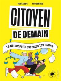 Citoyen de demain : la démocratie est entre tes mains