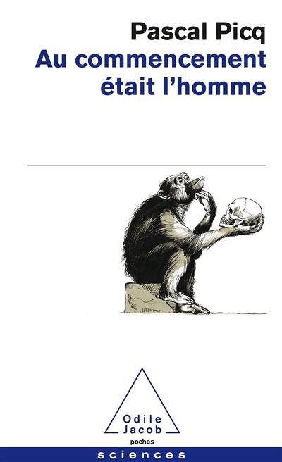 Au commencement était l'homme : de Toumaï à Cro-Magnon