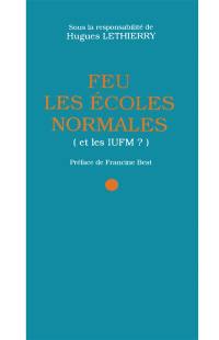 Feu les écoles normales : et les IUFM ?