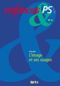 Enfances et psy, n° 26. L'image et ses usages