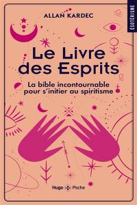 Le livre des esprits : la bible incontournable pour s'initier au spiritisme