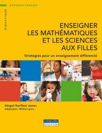 Enseigner les mathématiques et les sciences aux filles : stratégies pour un enseignement différencié