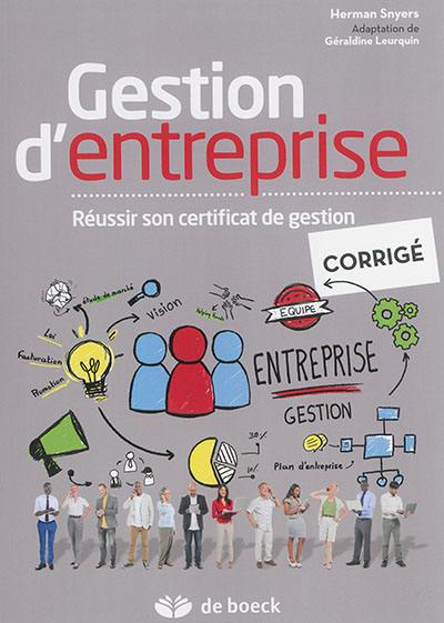 Gestion d'entreprise : réussir son certificat de gestion : corrigé