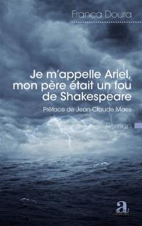 Je m'appelle Ariel, mon père était un fou de Shakespeare