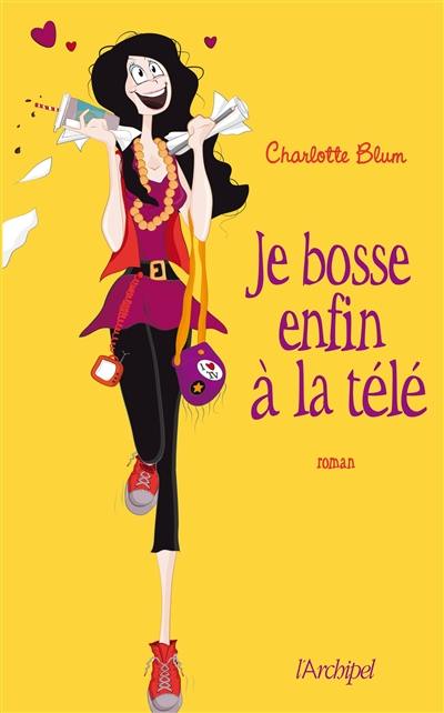 Je bosse enfin à la télé !