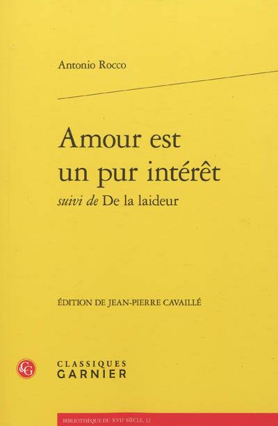 Amour est un pur intérêt. De la laideur