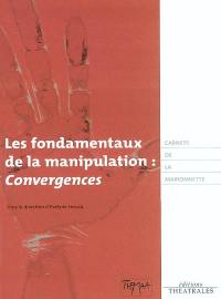 Les fondamentaux de la manipulation : convergences