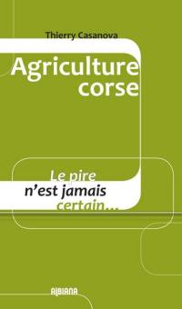 Agriculture corse : le pire n'est jamais certain...