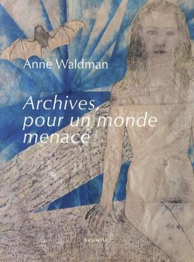 Archives, pour un monde menacé