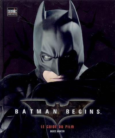 Batman begins : le guide du film