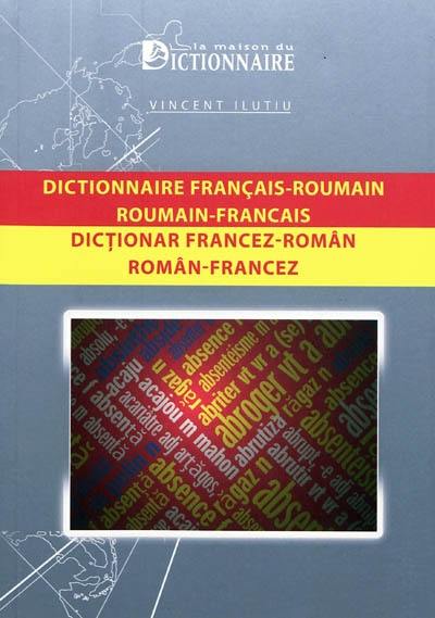 Dictionnaire français-roumain, roumain-français. Dictionar francez-român, român-francez