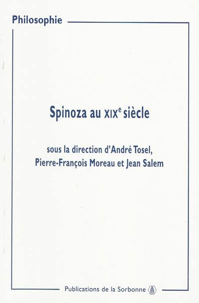 Spinoza au XIXe siècle : actes des journées d'études organisées à la Sorbonne, 9 et 16 mars, 23 et 30 novembre 1997