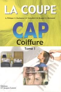 CAP coiffure. Vol. 1. La coupe