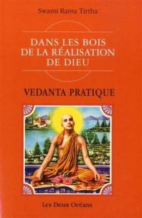 Dans les bois de la réalisation de Dieu : védanta pratique : conférences et écrits