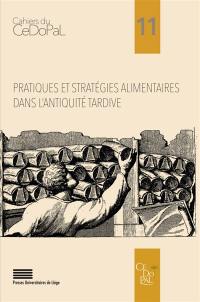 Pratiques et stratégies alimentaires dans l'Antiquité tardive