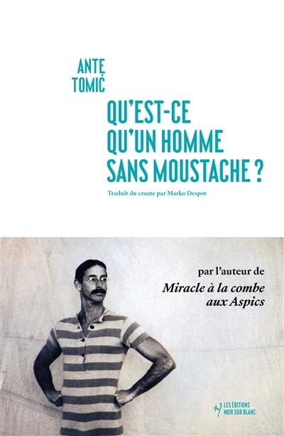 Qu'est-ce qu'un homme sans moustache ?