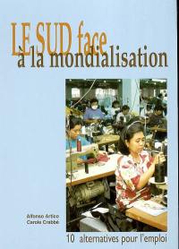 Le Sud face à la mondialisation : 10 alternatives pour l'emploi