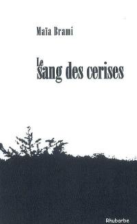 Le sang des cerises : récit