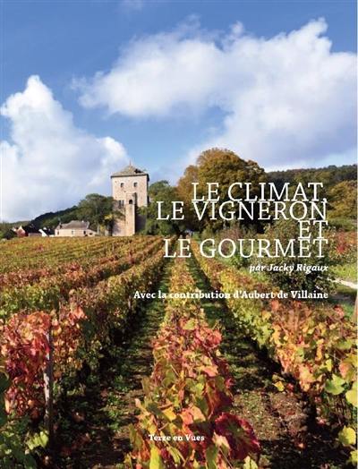 Le climat, le vigneron et le gourmet