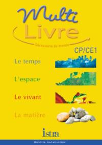 Multilivre le temps, l'espace, le vivant, la matière, CP-CE1 : découverte du monde