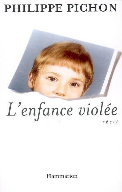 L'enfance violée : récit