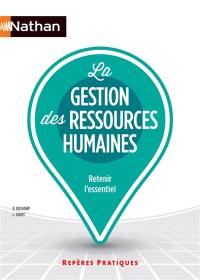 La gestion des ressources humaines : retenir l'essentiel