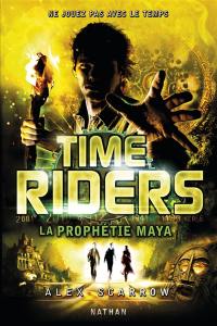 Time riders. Vol. 8. La prophétie maya