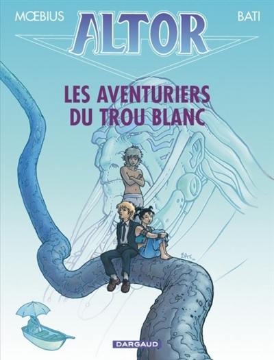 Altor. Vol. 7. Les aventuriers du trou blanc