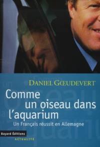 Comme un oiseau dans l'aquarium : un Français réussit en Allemagne