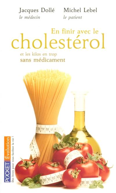 En finir avec le cholestérol et les kilos en trop sans médicament