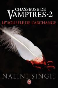 Chasseuse de vampires. Vol. 2. Le souffle de l'archange