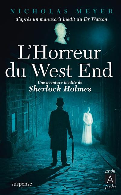 L'horreur du West End : manuscrit posthume du docteur John H. Watson, édité par Nicholas Meyer