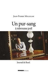 Un pur-sang à rebrousse-poil : journal de bord