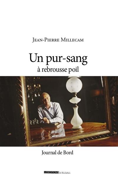 Un pur-sang à rebrousse-poil : journal de bord