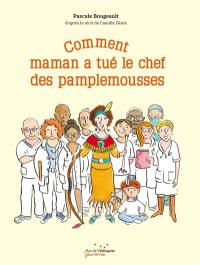 Comment maman a tué le chef des pamplemousses