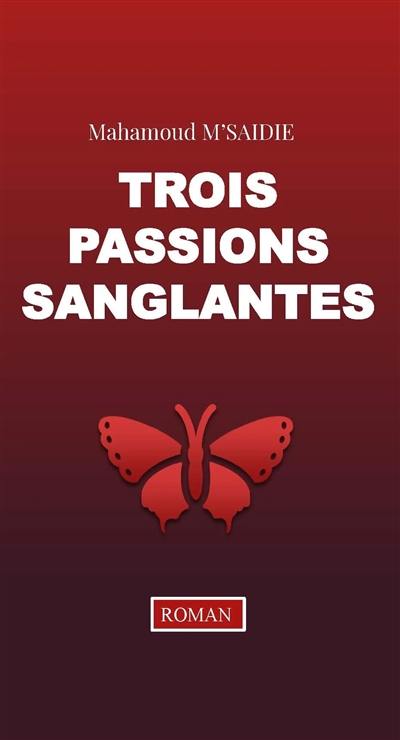 Trois passions sanglantes