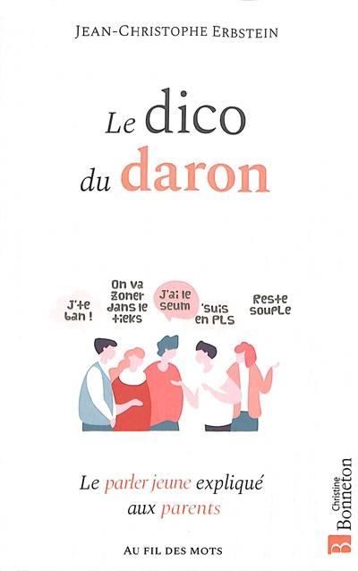 Le dico du daron : le parler jeune expliqué aux parents