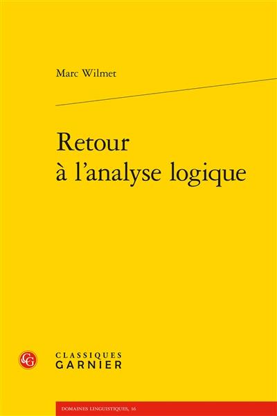 Retour à l'analyse logique Retour à l'analyse logique