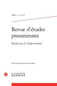 Revue d'études proustiennes, n° 17. Etudes sur Le temps retrouvé