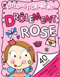 Drôlement rose