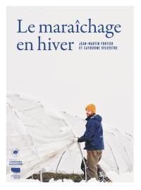 Le maraîchage en hiver