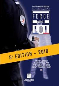 Force à la loi : analyse juridique et judiciaire du port et de l'usage des armes par les forces de l'ordre