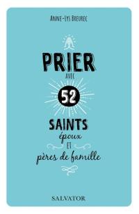 Prier avec 52 saints époux et pères de famille